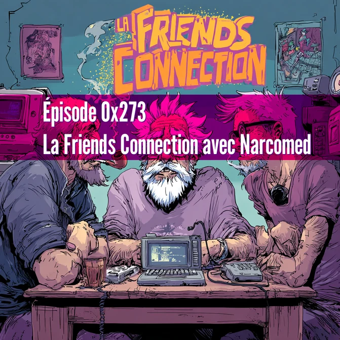 La Friends Connection avec Narcomed